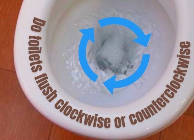 Does Toilet flush clockwise or counterclockwise