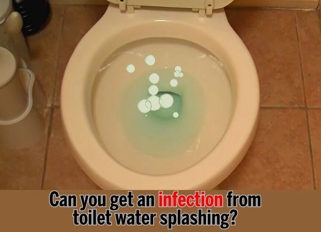 Can you get an infection from toilet water splashing